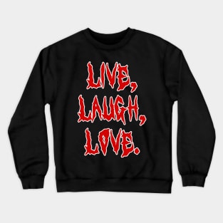 Live, laugh, love death heavy metal design Crewneck Sweatshirt